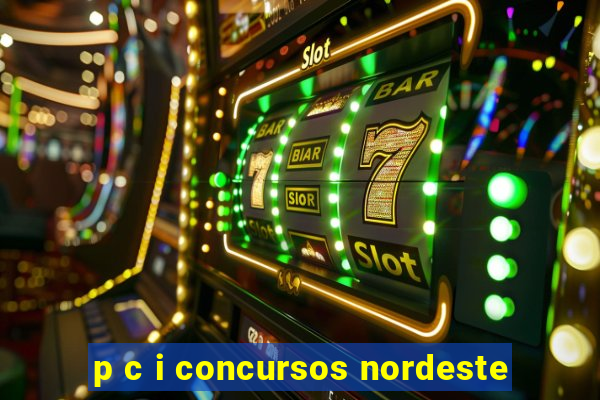 p c i concursos nordeste